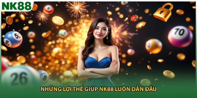 Những lợi thế giúp NK88 luôn dẫn đầu